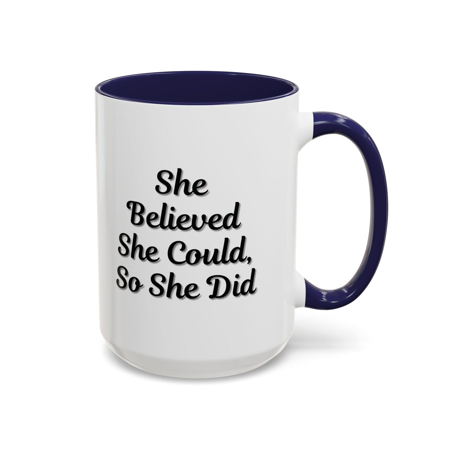 Inspiring Accent Coffee Mug - 'She Believed She Could, So She Did' - 11oz & 15oz