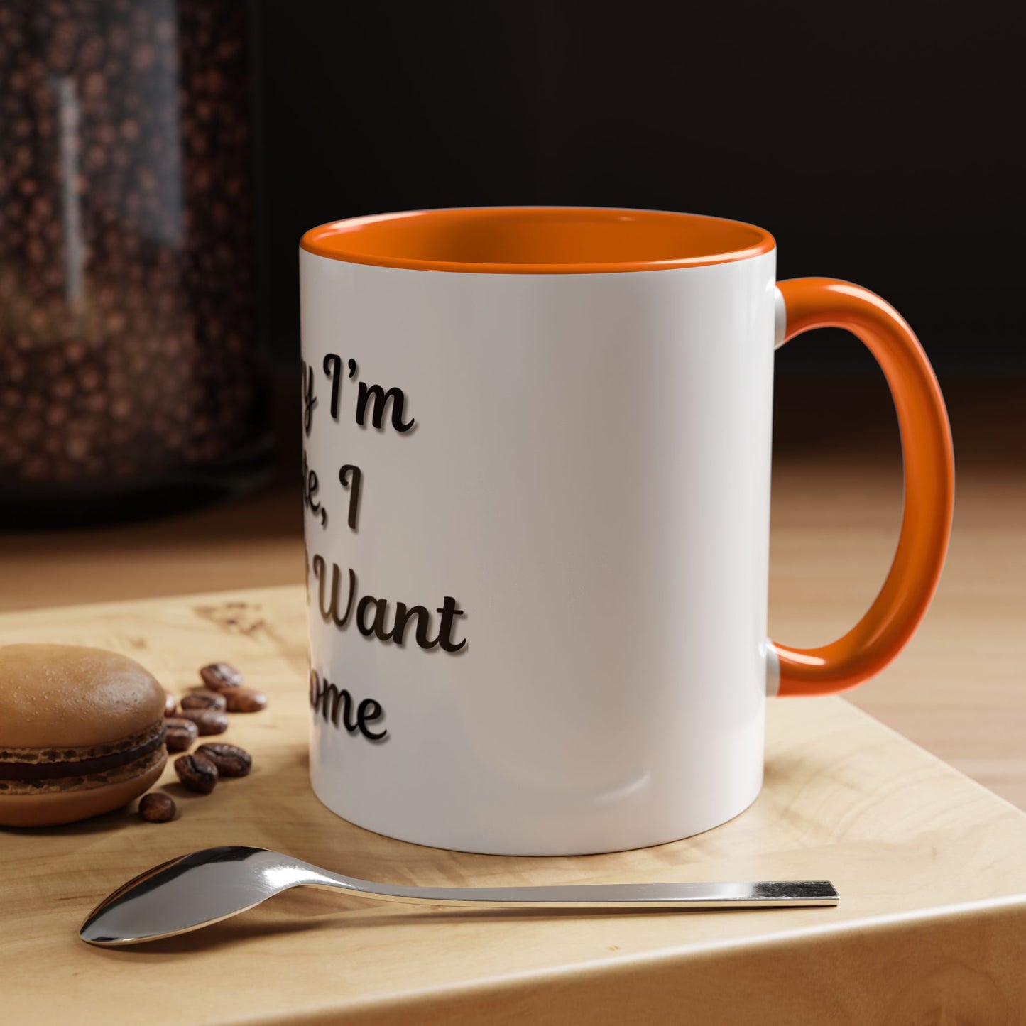 Funny Accent Coffee Mug - "Sorry I’m Late, I Didn’t Want to Come" - Perfect Gift for Coffee Lovers - TRV