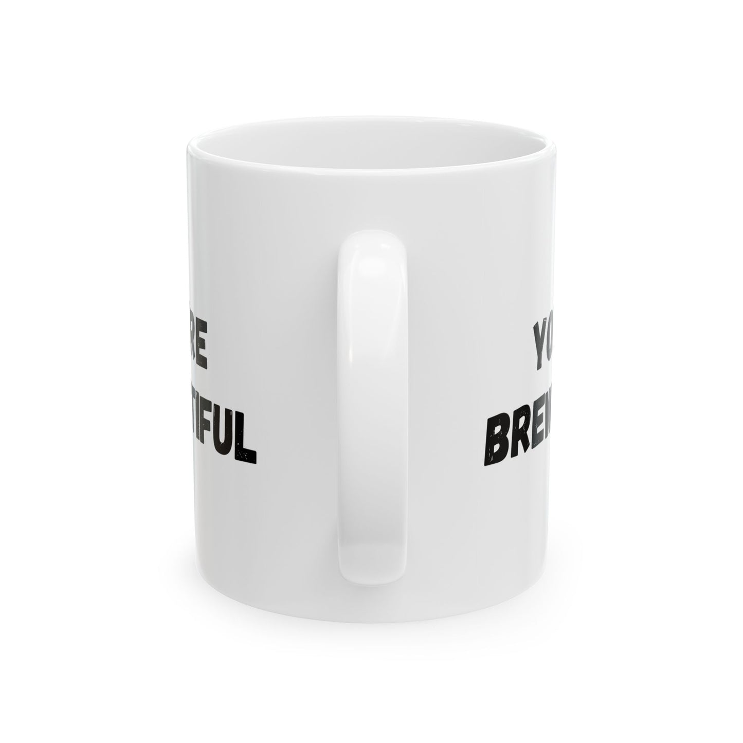 Inspirational Ceramic Mug - You Are Beautiful (11oz, 15oz) - TRV