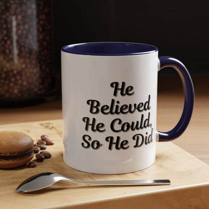 Motivational Accent Mug - 'He Believed He Could, So He Did' - Inspirational Coffee Cup, Gift for Him, Gift for Her, Office Decor, Positive