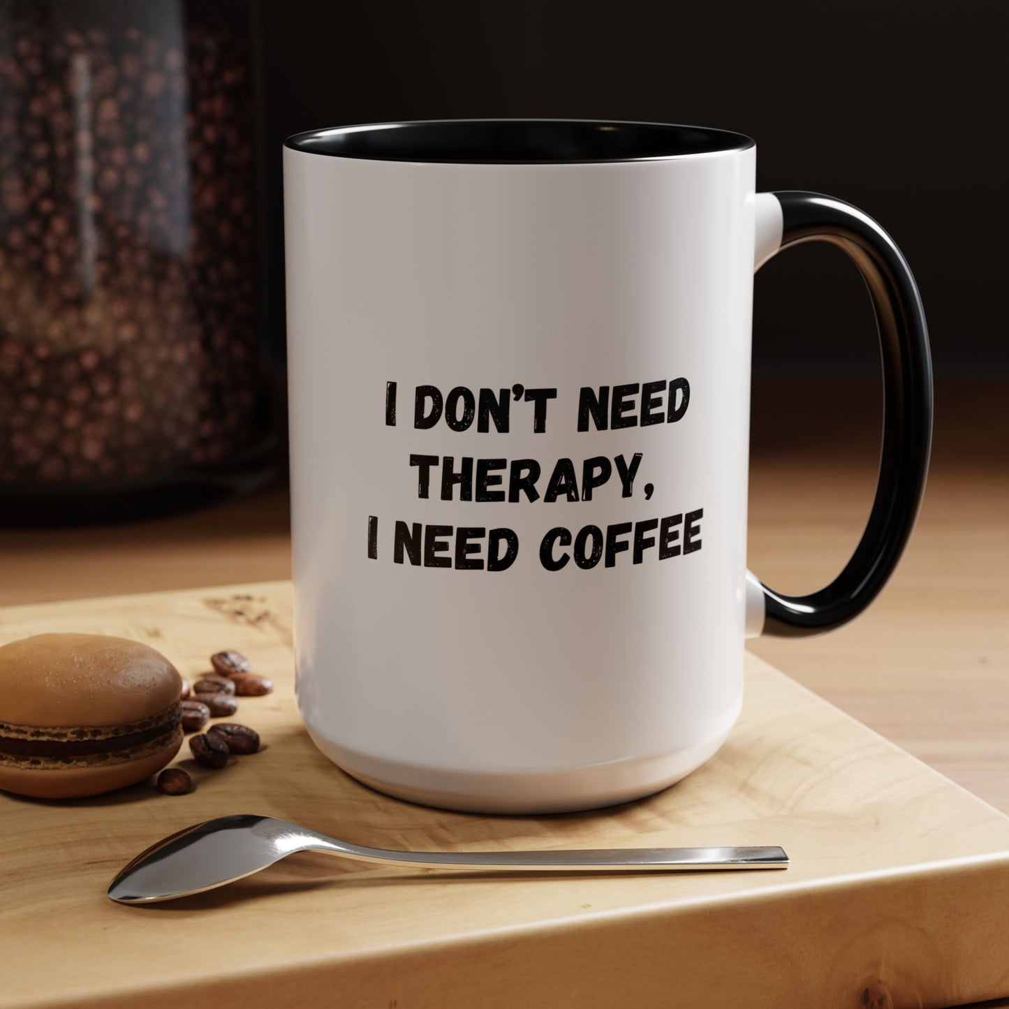 Funny Coffee Mug - I Don't Need Therapy, I Need Coffee | Gift for Coffee Lovers, Self-Care Mug, Office Humor, Ceramics for Home