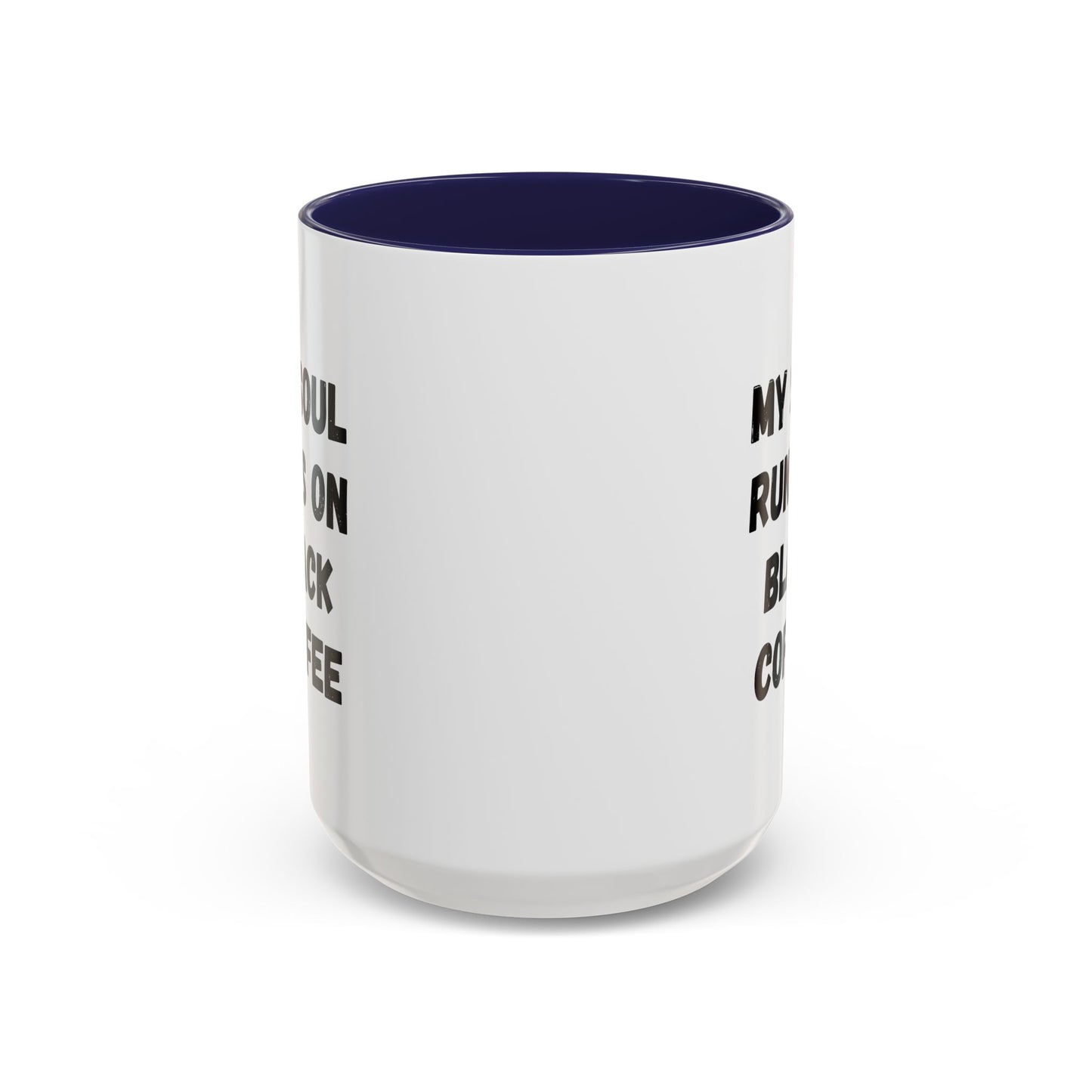 Funny Coffee Mug - My Soul Runs on Black Coffee | Perfect Gift for Coffee Lovers, Office Mugs, Tea, Barista, Halloween