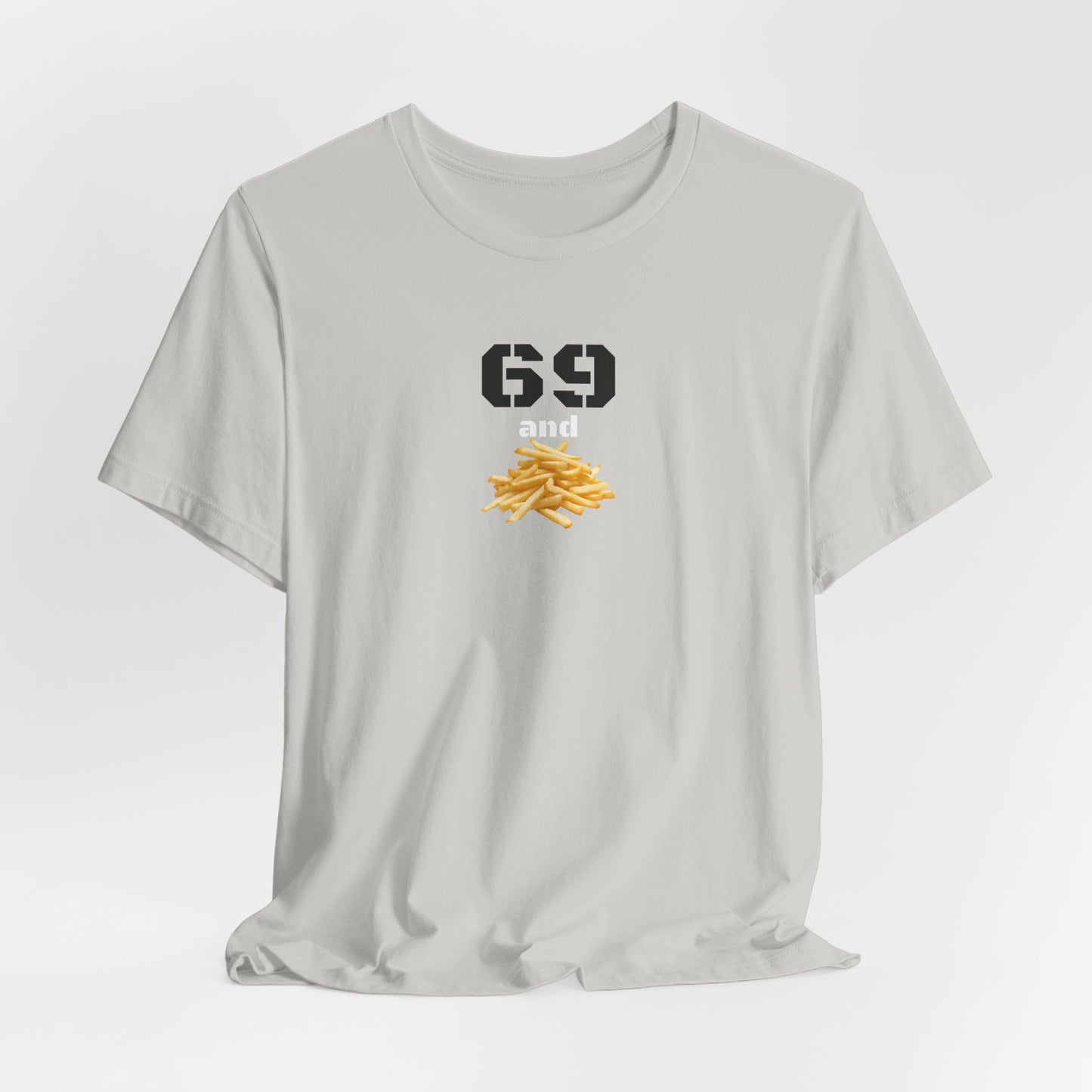 Funny 69 And French Fries Graphic Tee, Casual Humor Shirt, Cute Gift, Stylish Graphic Top, Unisex Quirky T-Shirt, Everyday Wear