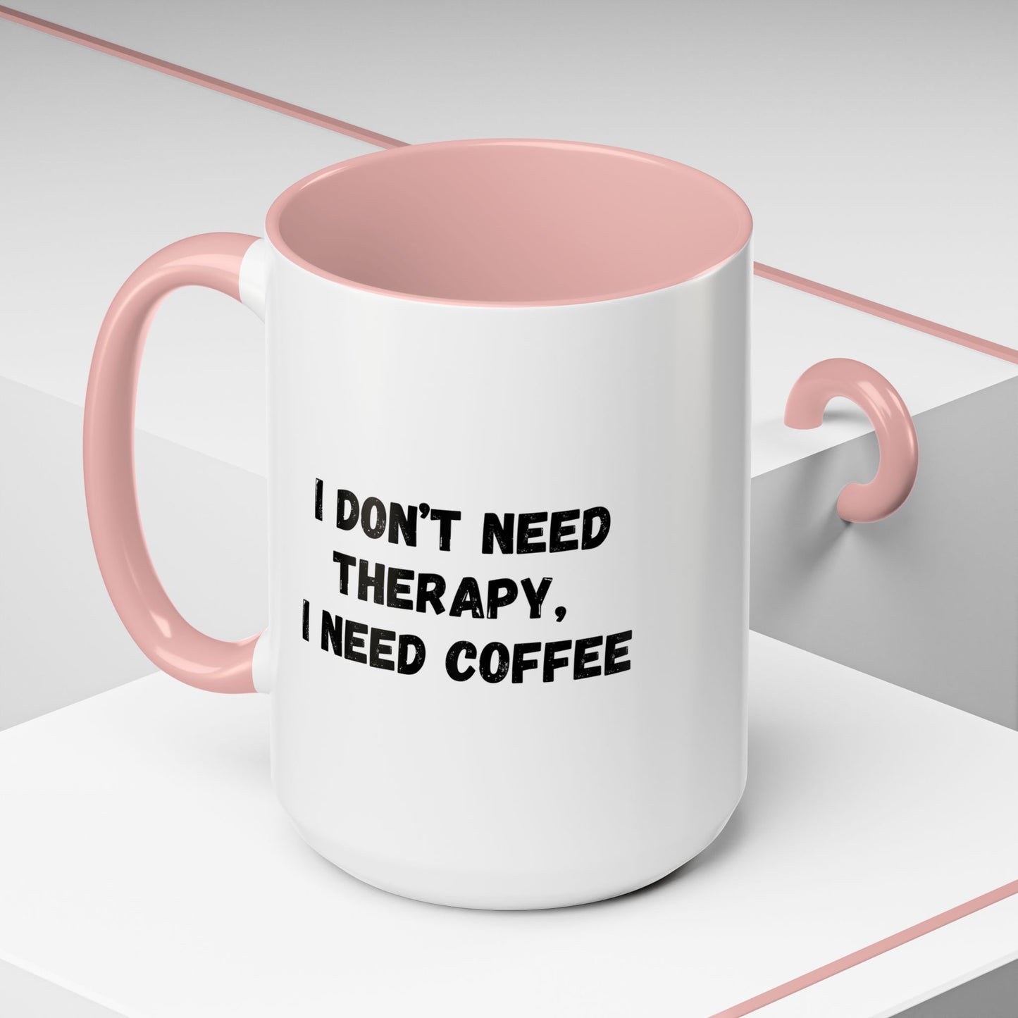 Funny Coffee Mug - I Don't Need Therapy, I Need Coffee | Gift for Coffee Lovers, Self-Care Mug, Office Humor, Ceramics for Home