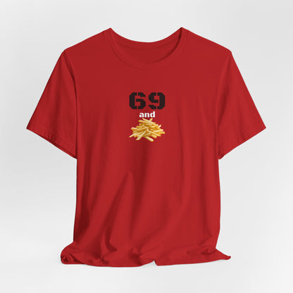 Funny 69 And French Fries Graphic Tee, Casual Humor Shirt, Cute Gift, Stylish Graphic Top, Unisex Quirky T-Shirt, Everyday Wear