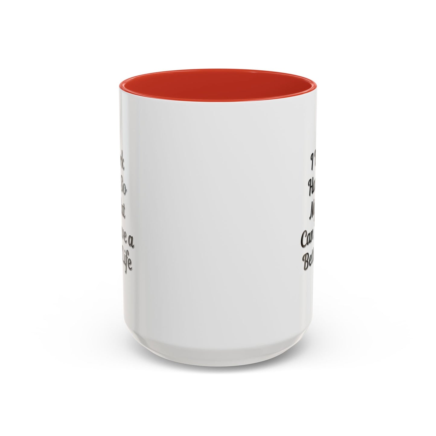 Cat Lover's Accent Coffee Mug - I Work Hard So My Cat Can Have a Better Life