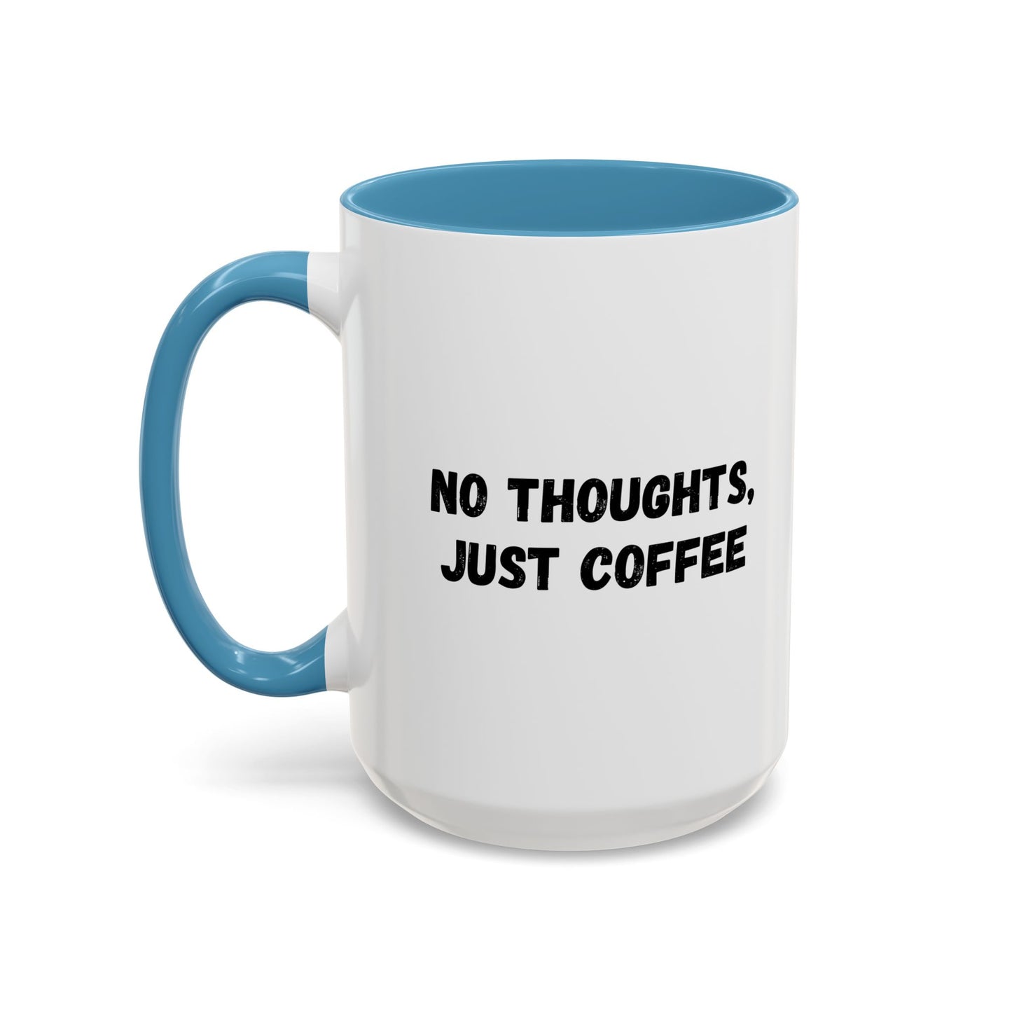 No Thoughts Just Coffee Mug - Fun Coffee Cup, Perfect for Coffee Lovers, Gift for Birthdays, Office Essentials, Unique Caffeine Lover's