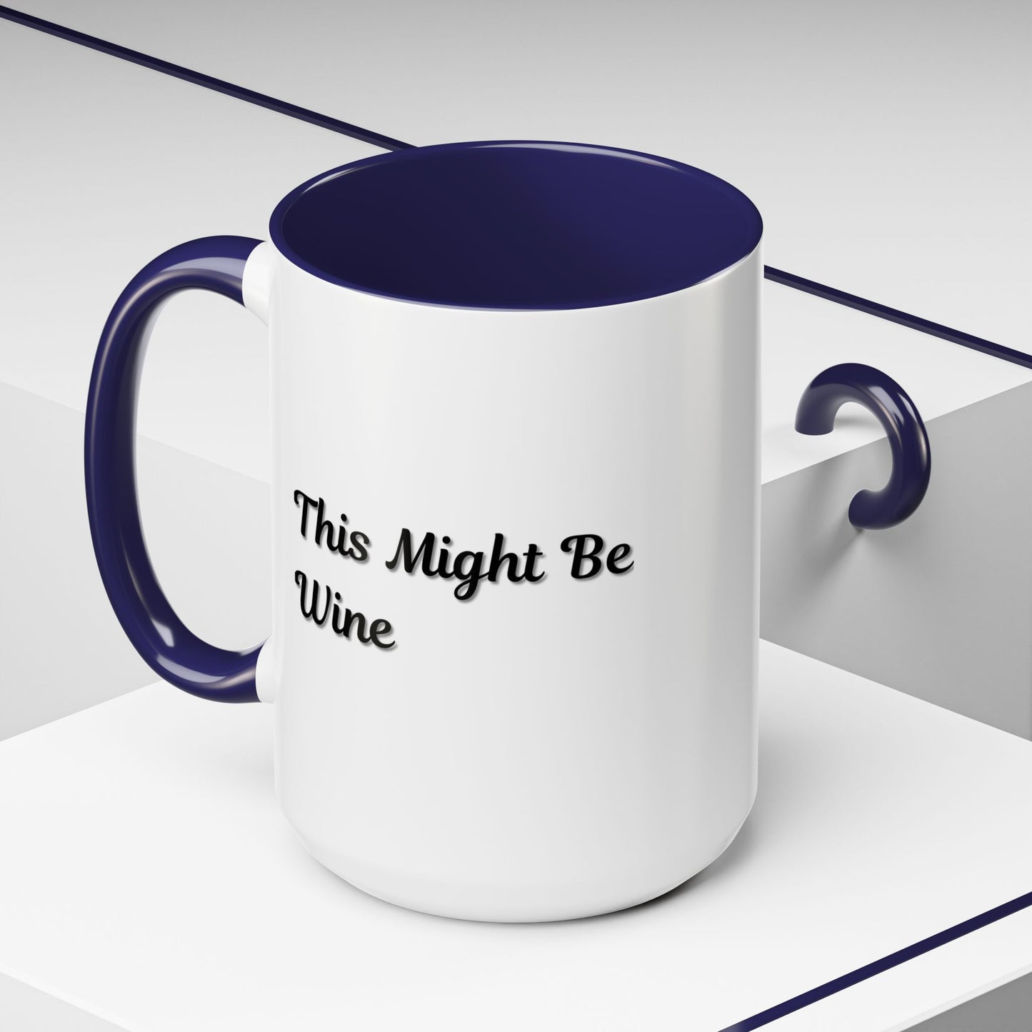 Funny Coffee Mug - "This Might Be Wine" - Perfect for Wine Lovers