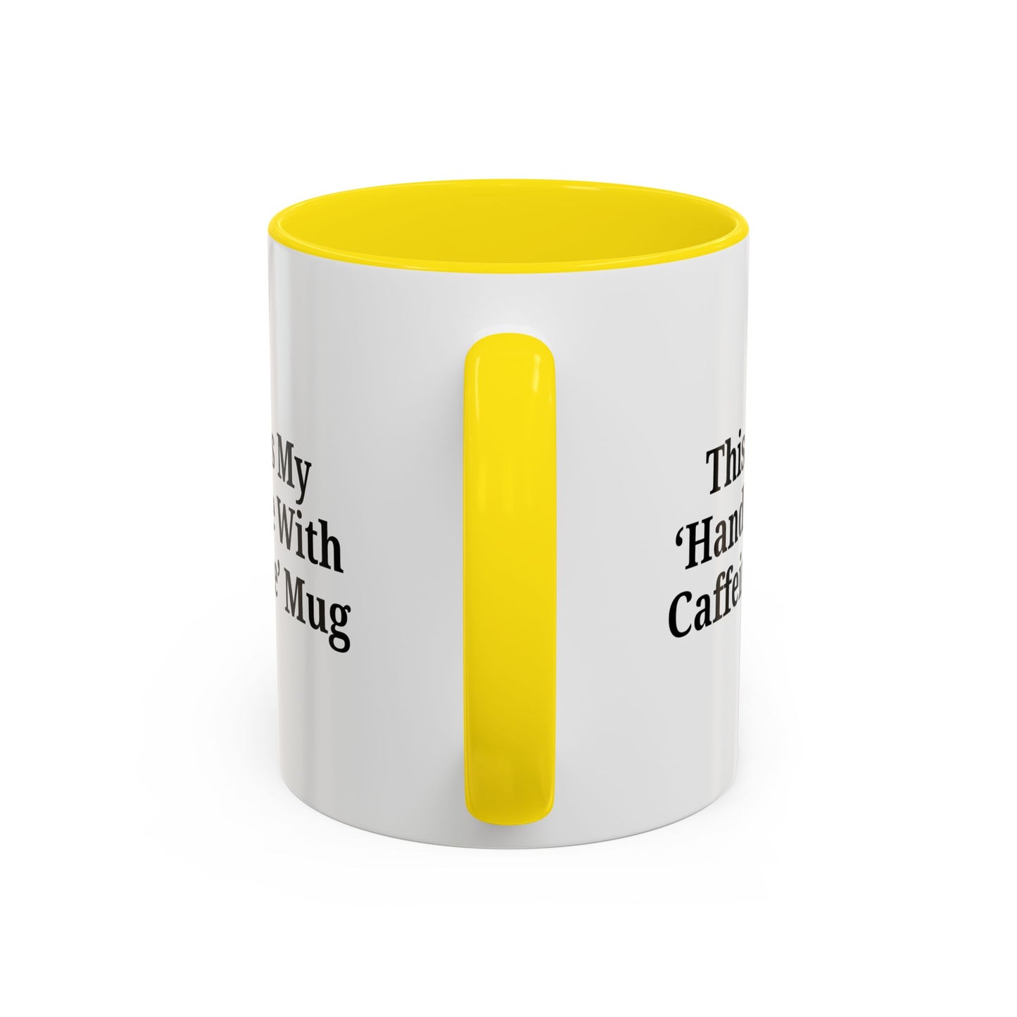 Funny Handle With Caffeine Coffee Mug - 11oz & 15oz - TRV