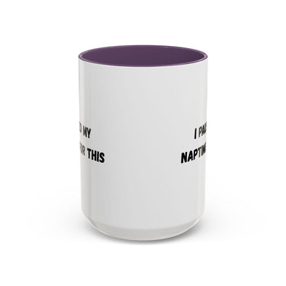 I Paused My Naptime For This Coffee Mug - Fun Black Accent Mug for Parents - TRV