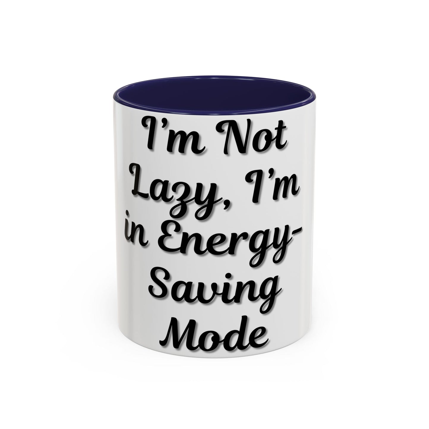 Humorous Coffee Mug - "I'm Not Lazy, I'm in Energy-Saving Mode" - TRV