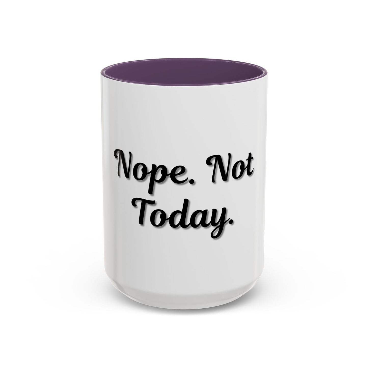 Nope Not Today Coffee Mug - Fun Ceramic Mug for Coffee Lovers - TRV