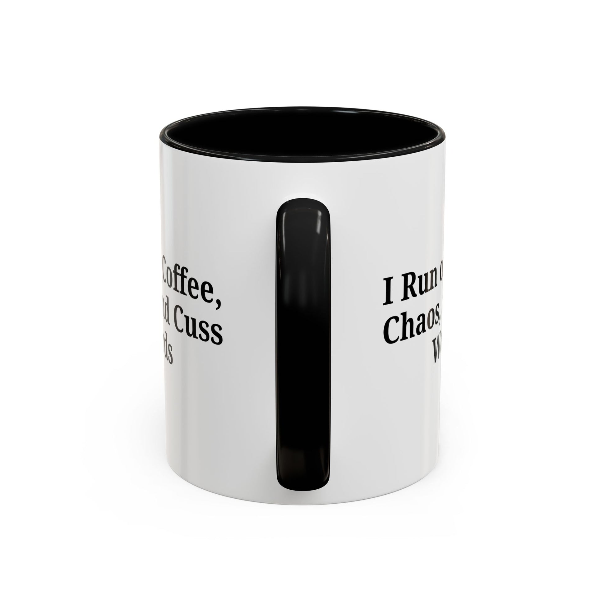 Funny Black Accent Coffee Mug - "I Run on Coffee, Chaos, and Cuss Words" - Ideal Gift for Coffee Lovers - TRV