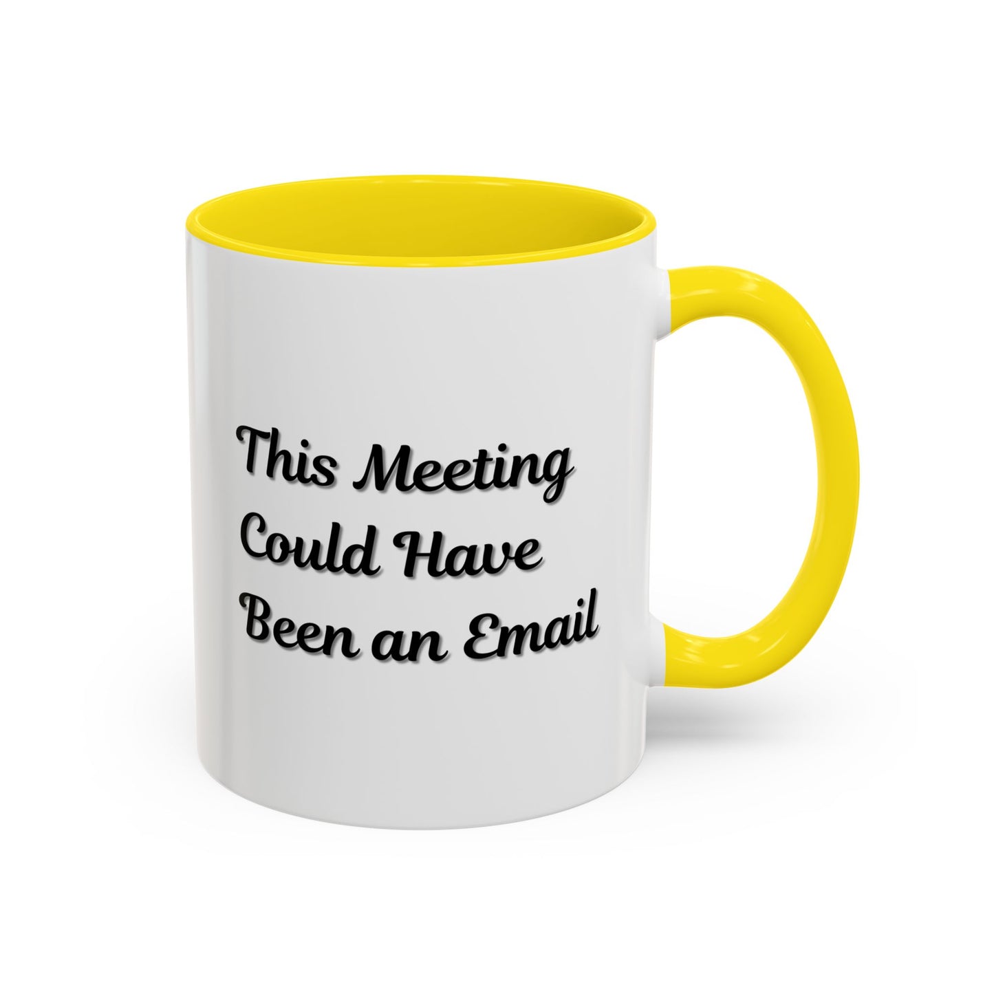 Funny Office Accent Coffee Mug - "This Meeting Could Have Been an Email" - 11 & 15oz