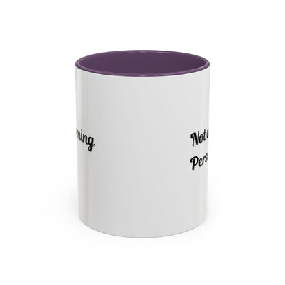 Not a Morning Person Coffee Mug - Funny Accent Mug for Coffee Lovers, 11/15oz