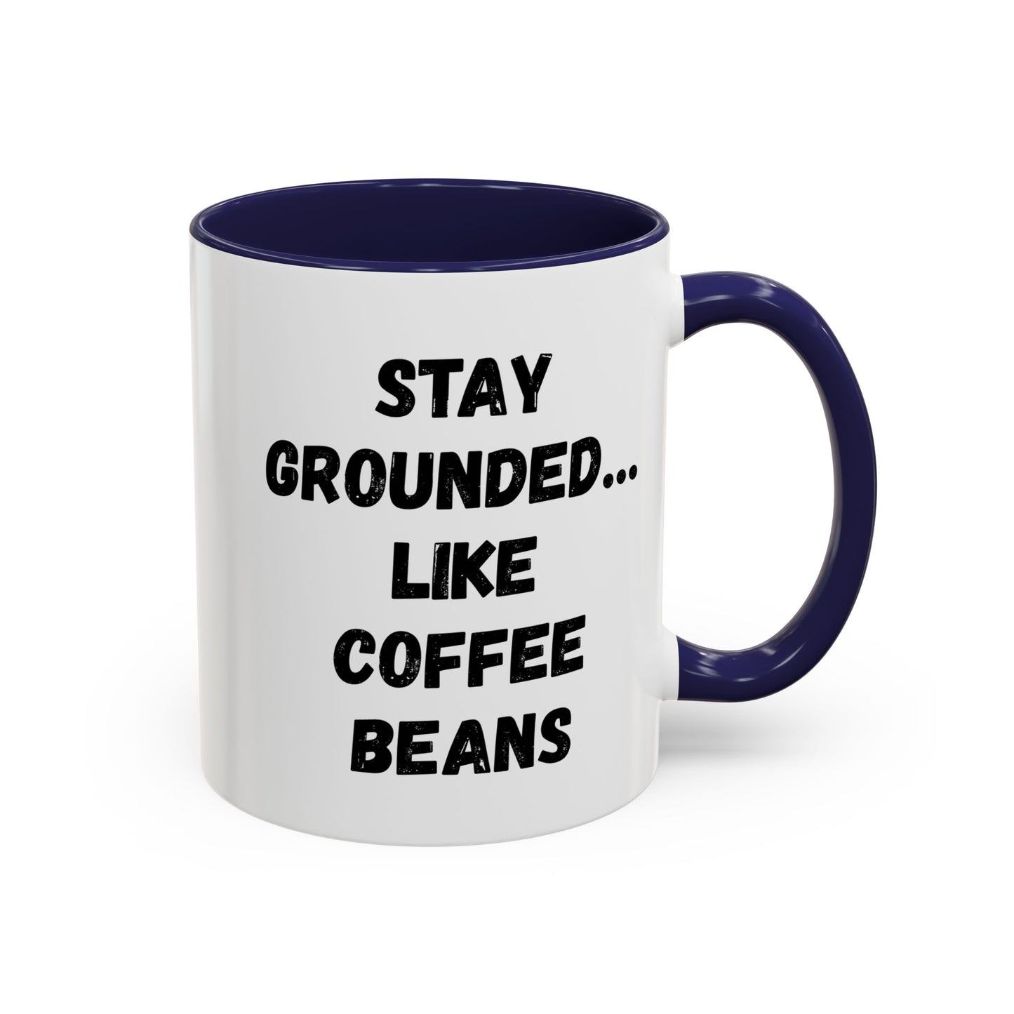 Grounded Coffee Mug, Inspirational Coffee Cup, Motivational Drinkware, Gift for Coffee Lovers, Funny Coffee Mug