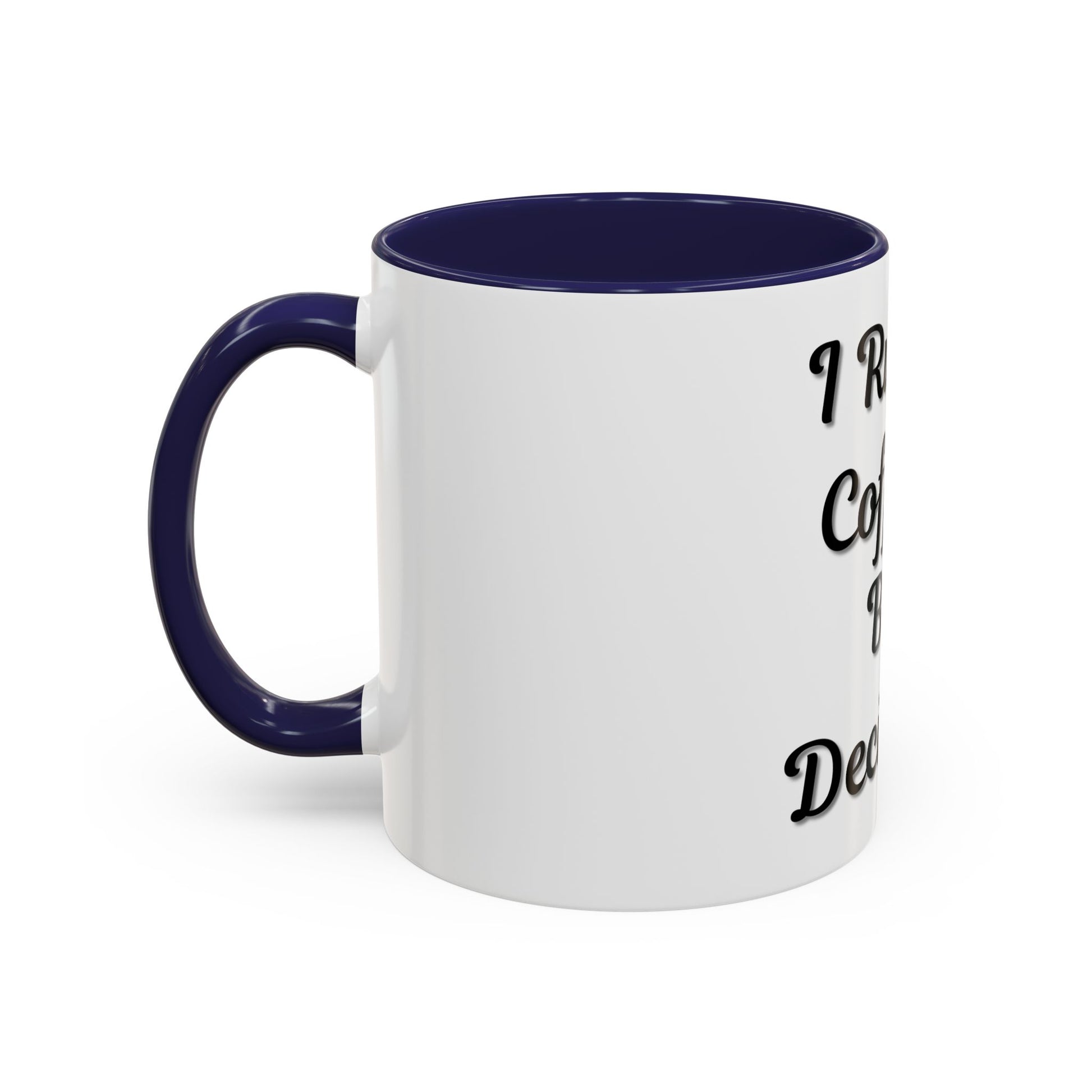 Funny Coffee Mug - "I Run on Coffee & Bad Decisions" - Perfect Gift for Coffee Lovers - TRV