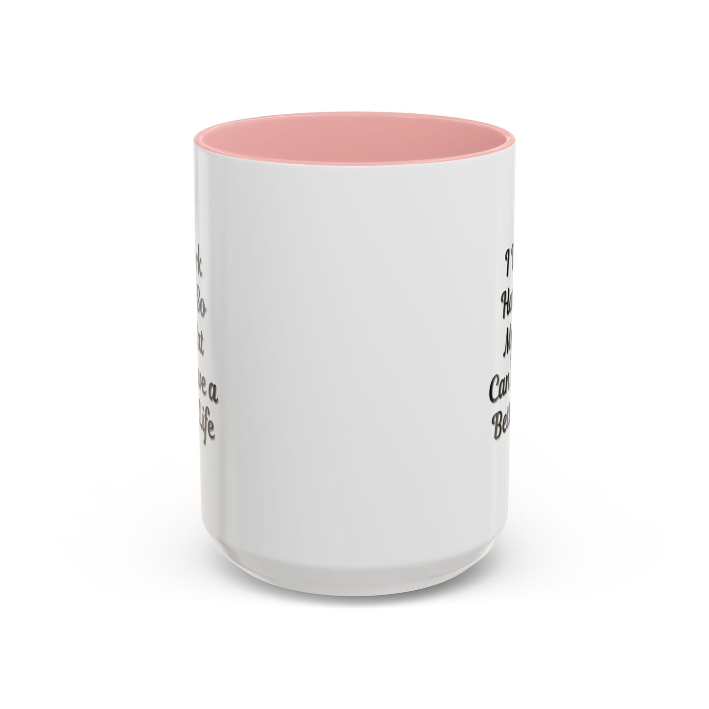 Cat Lover's Accent Coffee Mug - I Work Hard So My Cat Can Have a Better Life