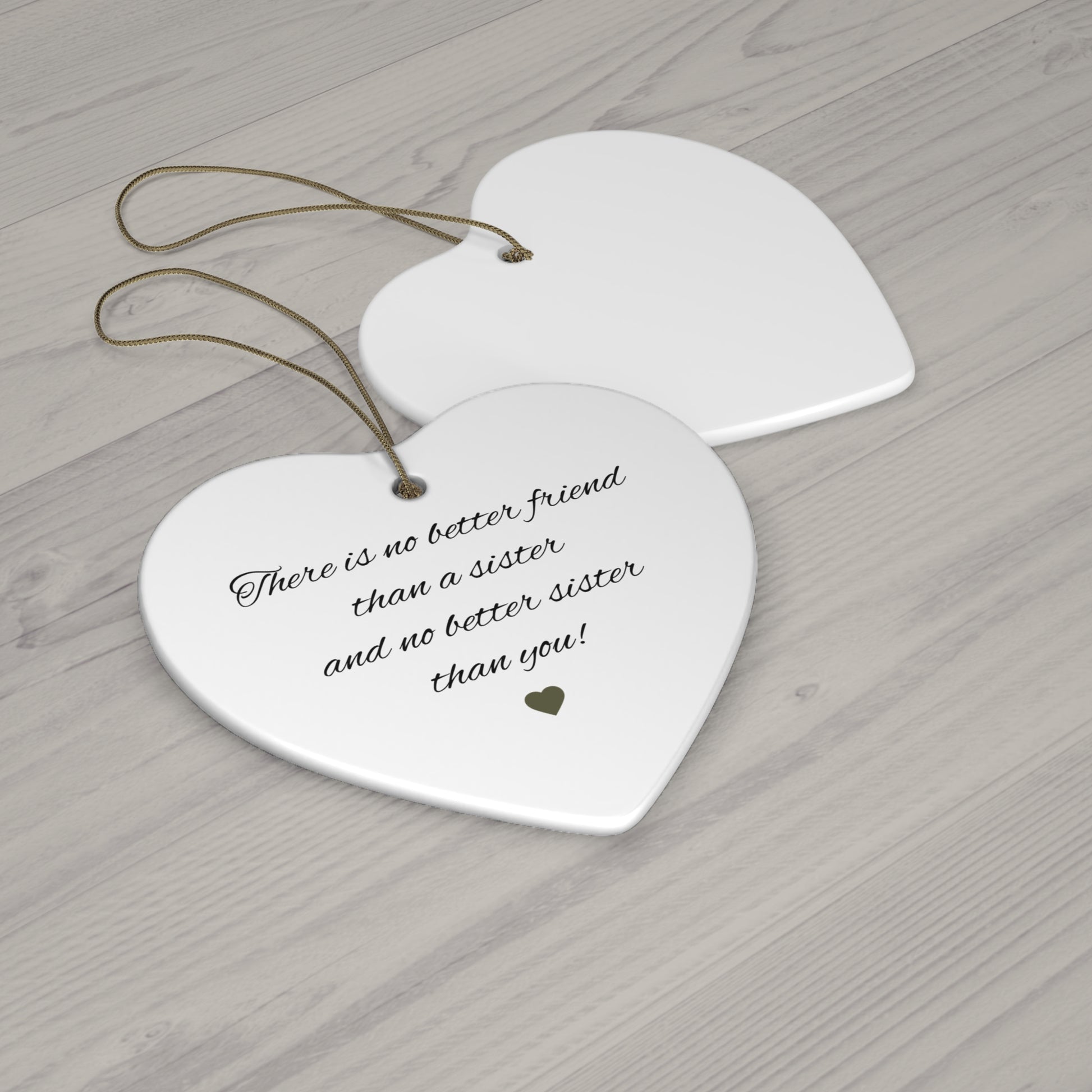 There is No Better Friend Than a Sister heart ornament | Ceramic Ornament - TRV