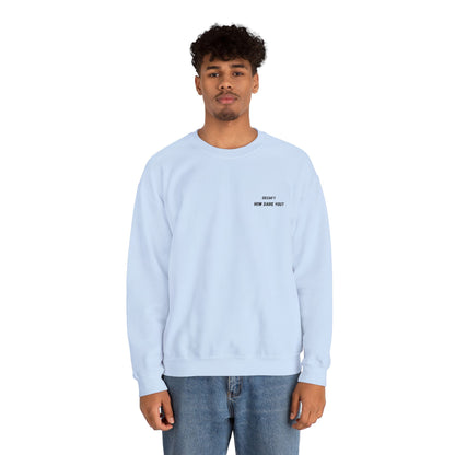 Funny Crewneck Sweatshirt: "Decaf? How Dare You?" Gift for Friends, Casual Wear, Humor Apparel, Cozy Outfit, Unisex Sweatshirt - TRV