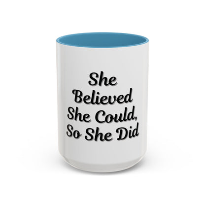 Inspiring Accent Coffee Mug - 'She Believed She Could, So She Did' - 11oz & 15oz - TRV