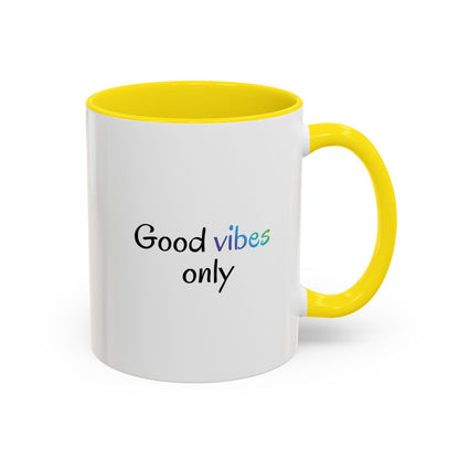 Good Vibes Only Accent Coffee Mug - Positive Energy 11 & 15oz Cup for Happiness, Inspirational Gift, Morning Motivation, Ceramic Tea Cup,