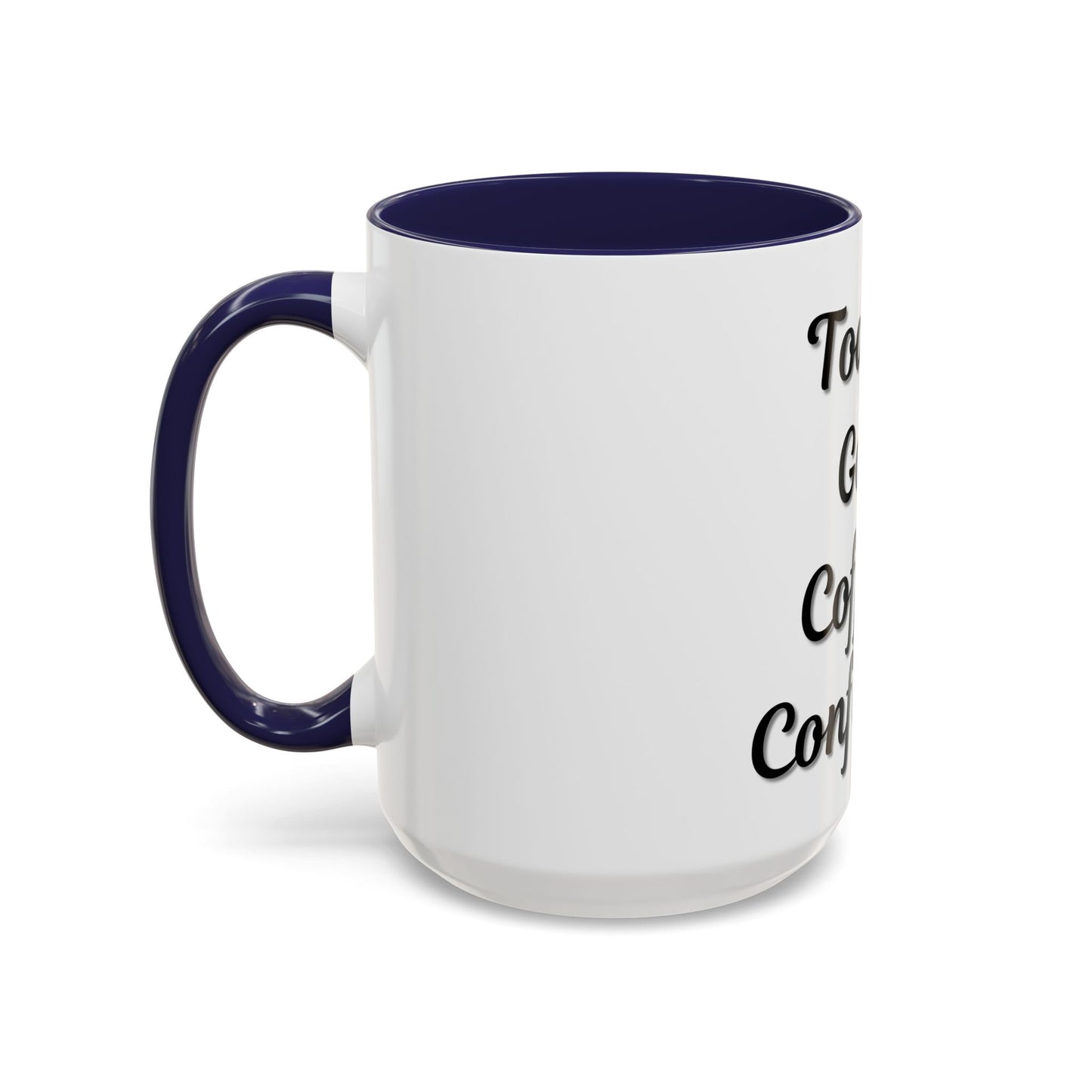 Inspirational Coffee Mug - Today's Goal: Coffee & Confidence - TRV