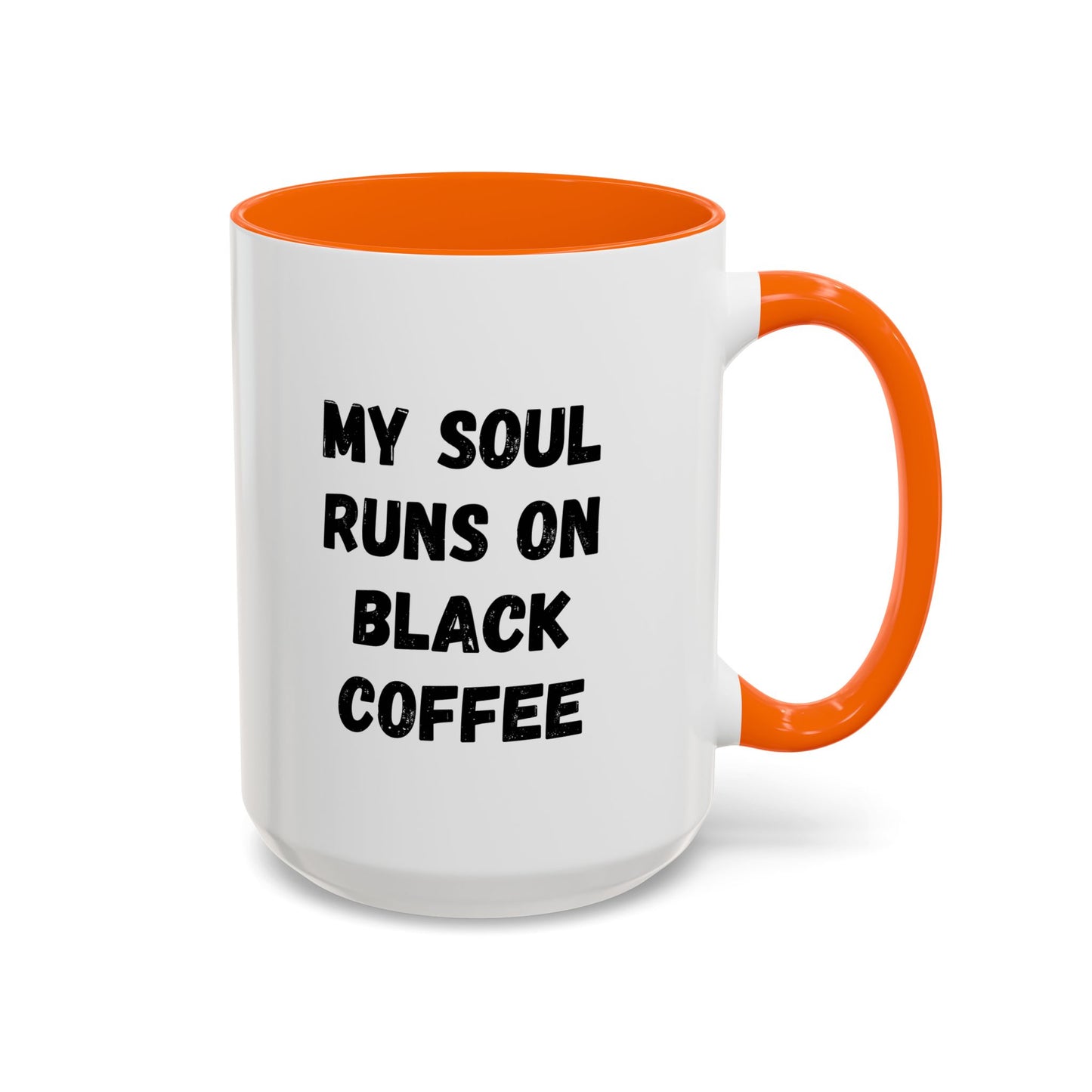 Funny Coffee Mug - My Soul Runs on Black Coffee | Perfect Gift for Coffee Lovers, Office Mugs, Tea, Barista, Halloween