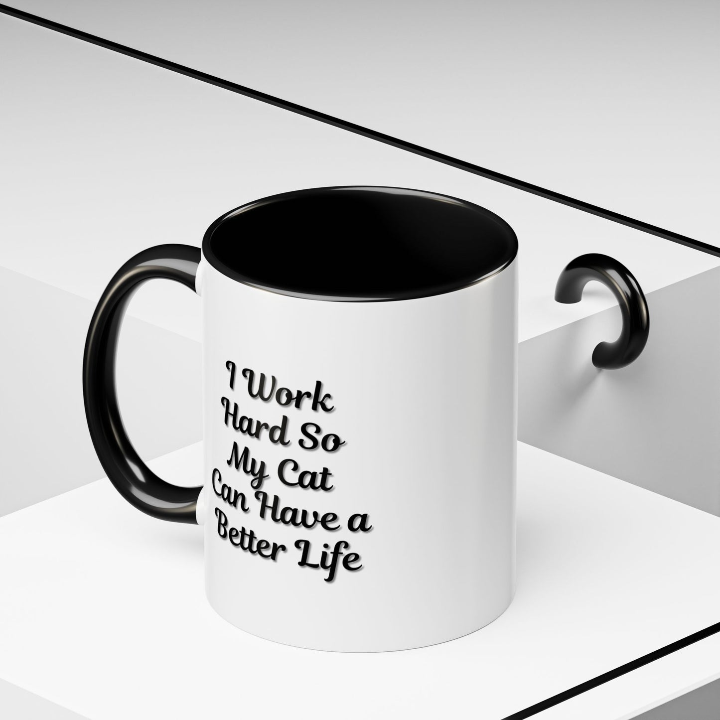 Cat Lover's Accent Coffee Mug - I Work Hard So My Cat Can Have a Better Life