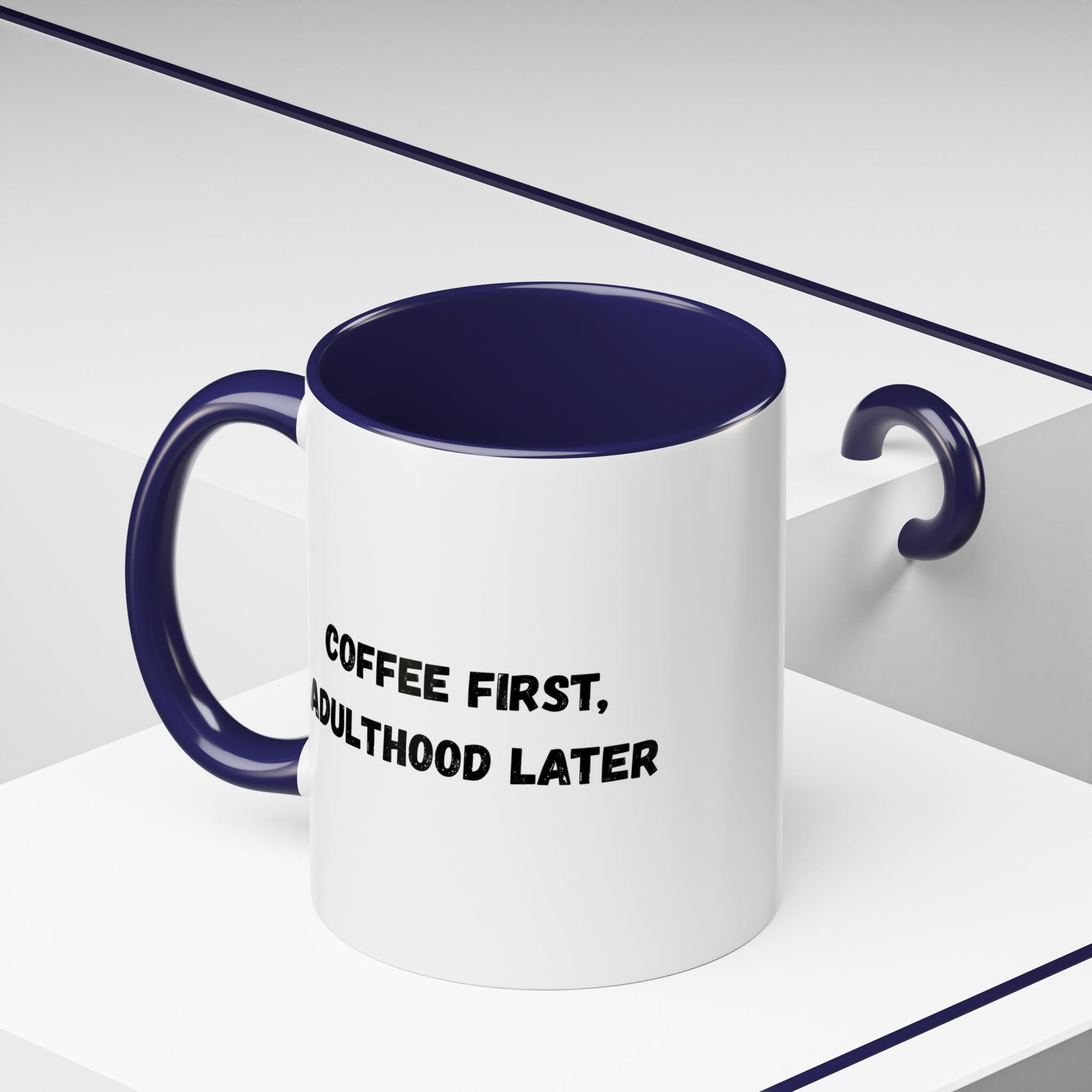 Coffee First, Adulthood Later Mug - Funny Accent Coffee Cup for Adults - TRV