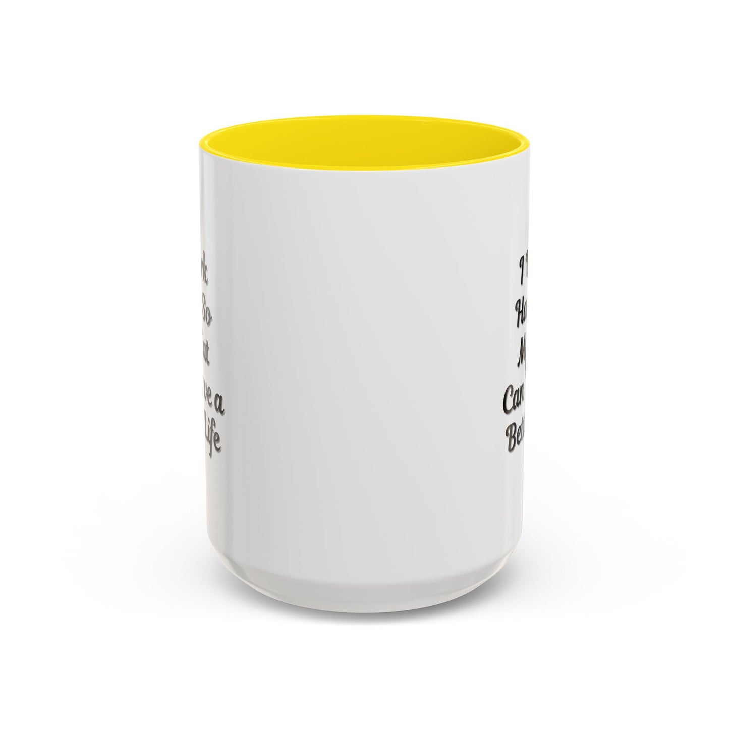 Cat Lover's Accent Coffee Mug - I Work Hard So My Cat Can Have a Better Life