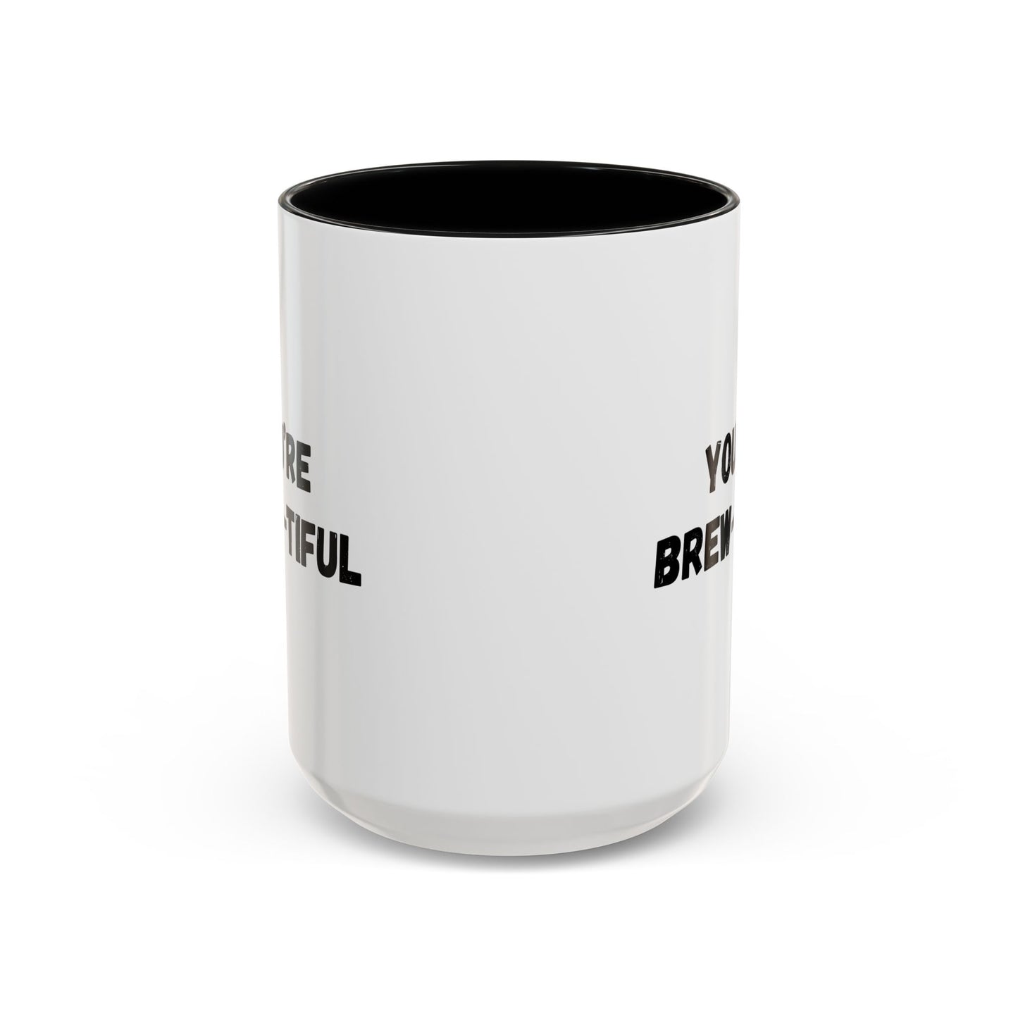 You’re Brew-tiful Accent Coffee Mug — Funny Pun Coffee Cup (11/15oz)