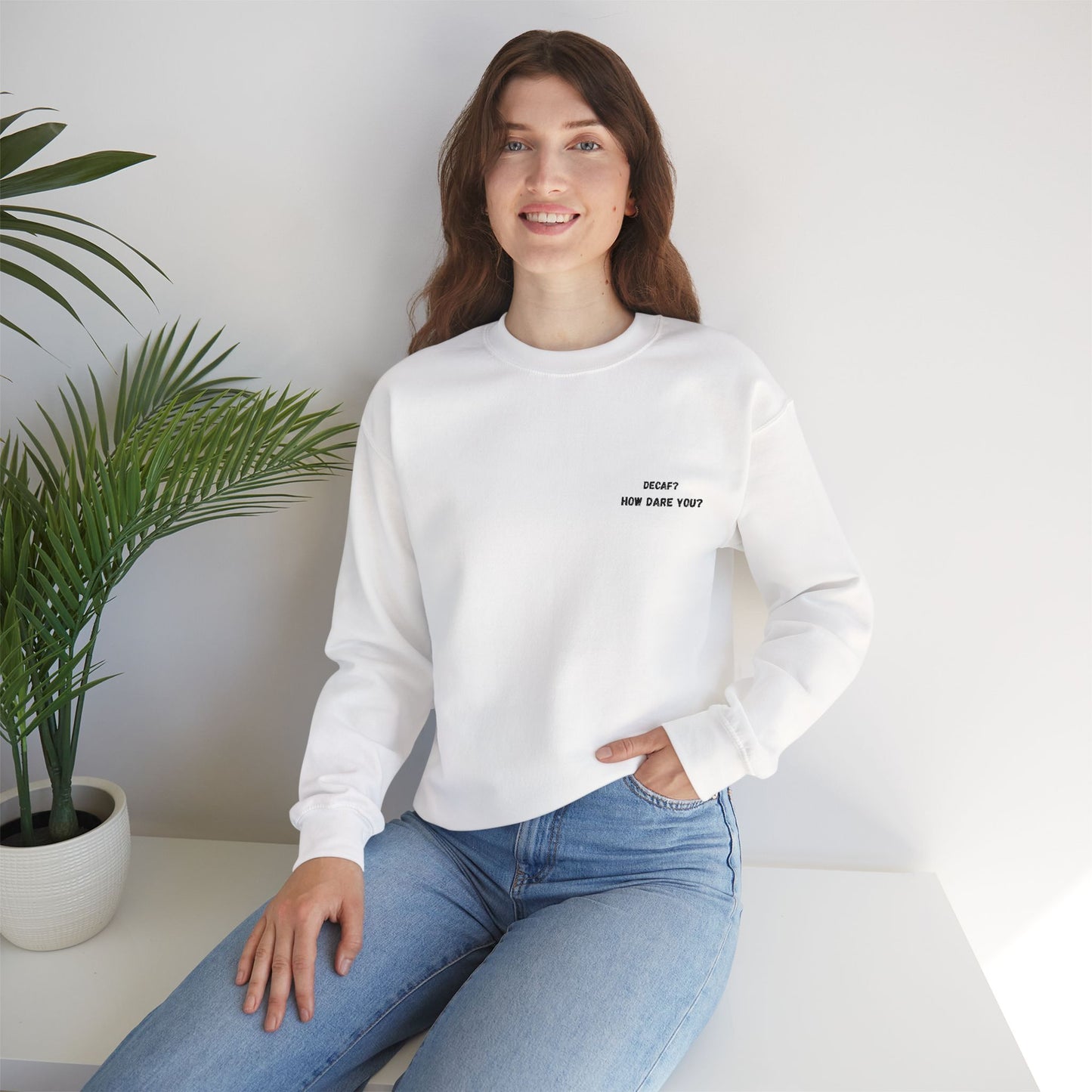 Funny Crewneck Sweatshirt: "Decaf? How Dare You?" Gift for Friends, Casual Wear, Humor Apparel, Cozy Outfit, Unisex Sweatshirt - TRV
