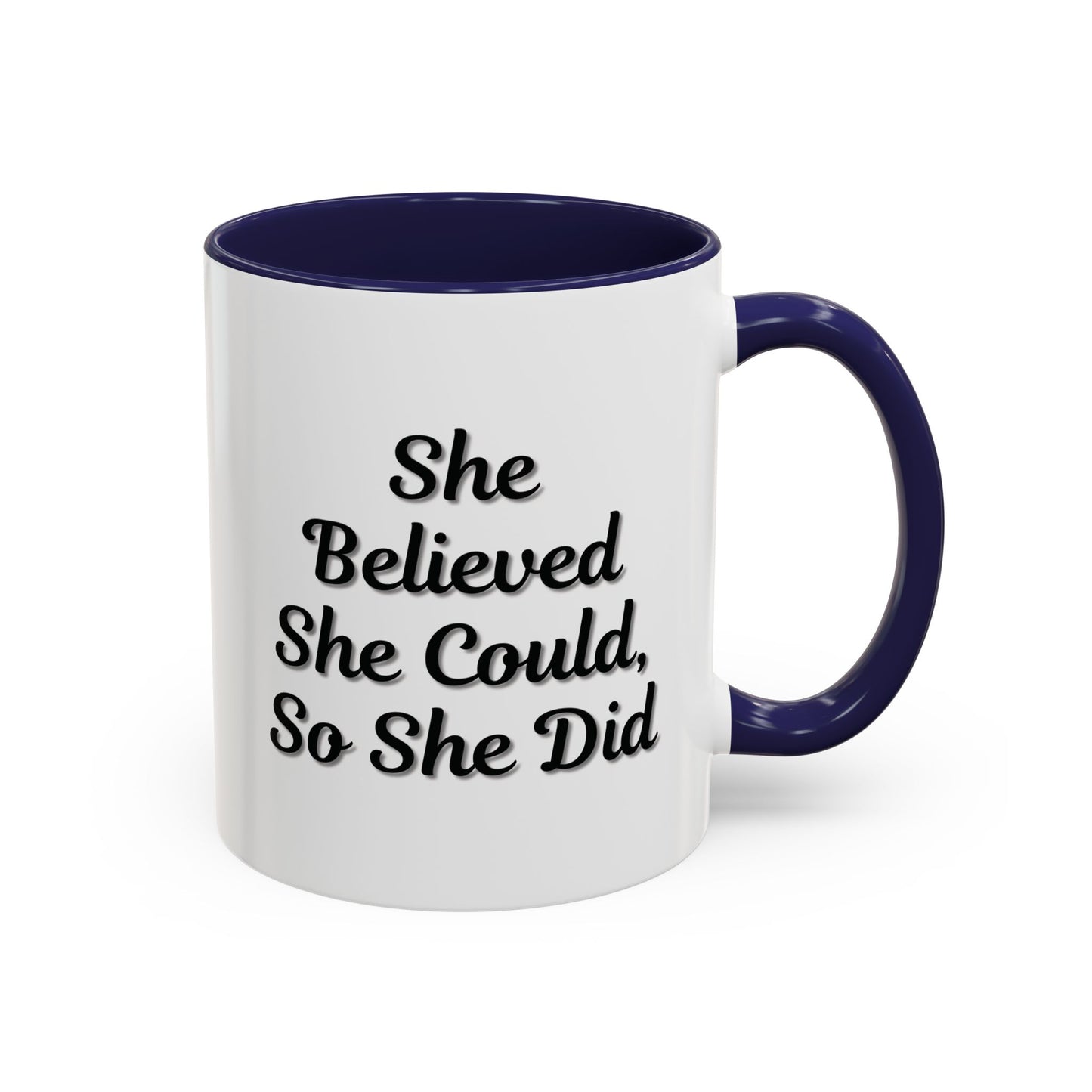 Inspiring Accent Coffee Mug - 'She Believed She Could, So She Did' - 11oz & 15oz