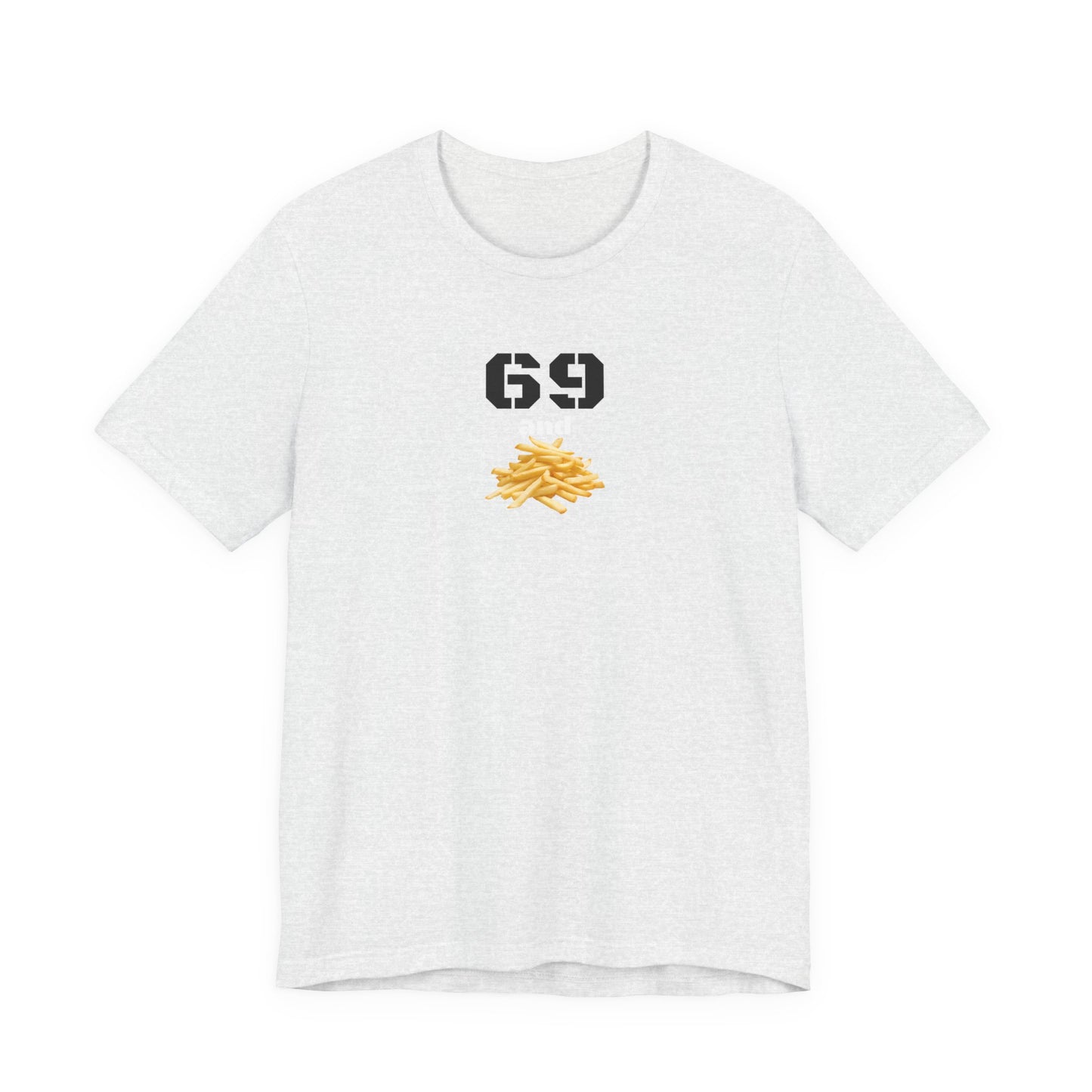 Funny 69 And French Fries Graphic Tee, Casual Humor Shirt, Cute Gift, Stylish Graphic Top, Unisex Quirky T-Shirt, Everyday Wear