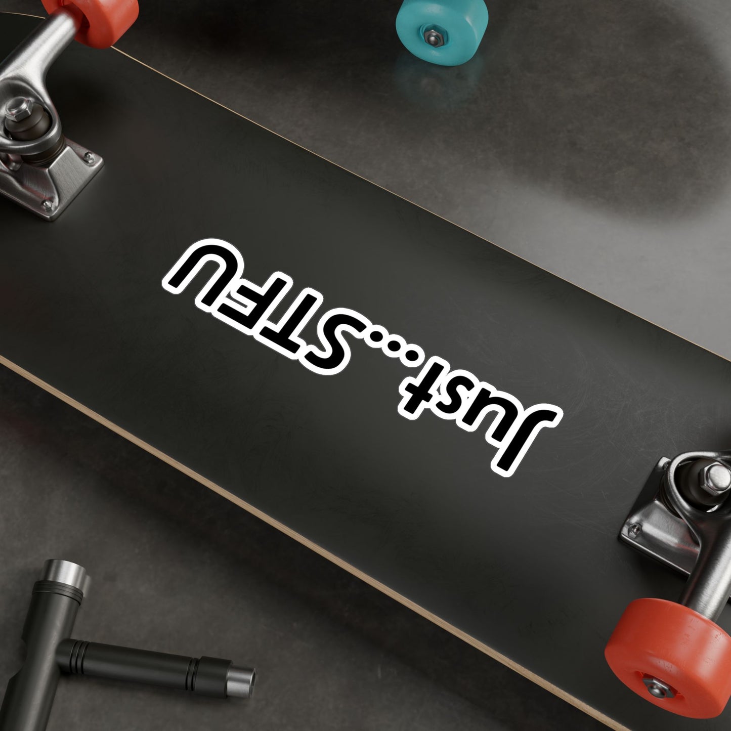 Kiss-Cut Vinyl Sticker — “Just…STFU” Vertical Black Text Decal