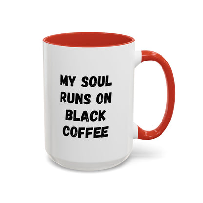Funny Coffee Mug - My Soul Runs on Black Coffee | Perfect Gift for Coffee Lovers, Office Mugs, Tea, Barista, Halloween