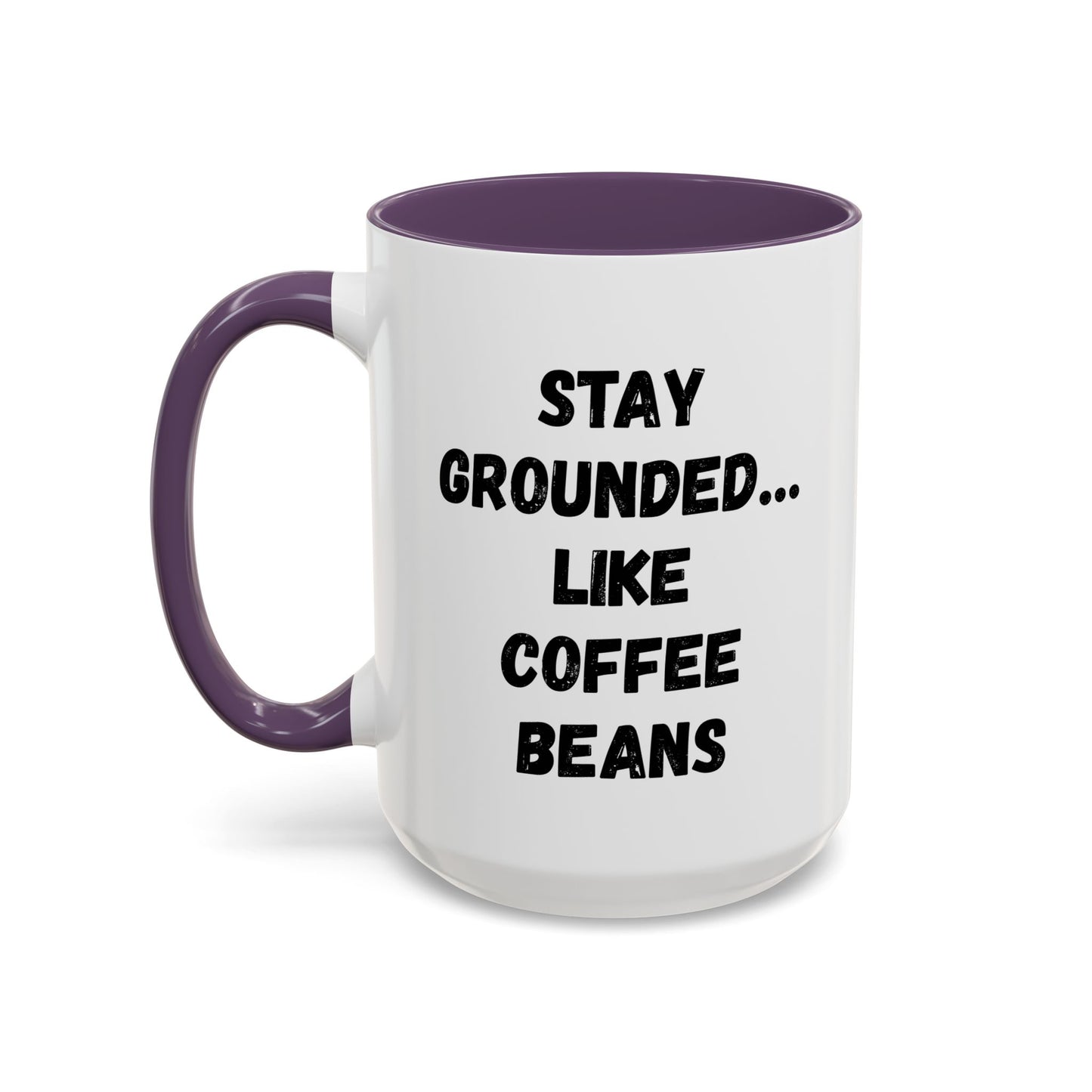 Grounded Coffee Mug, Inspirational Coffee Cup, Motivational Drinkware, Gift for Coffee Lovers, Funny Coffee Mug