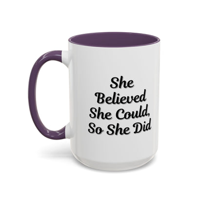 Inspiring Accent Coffee Mug - 'She Believed She Could, So She Did' - 11oz & 15oz