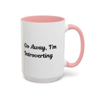 Go Away, I'm Introverting Accent Coffee Mug — Funny Introvert Ceramic Mug (11/15oz)