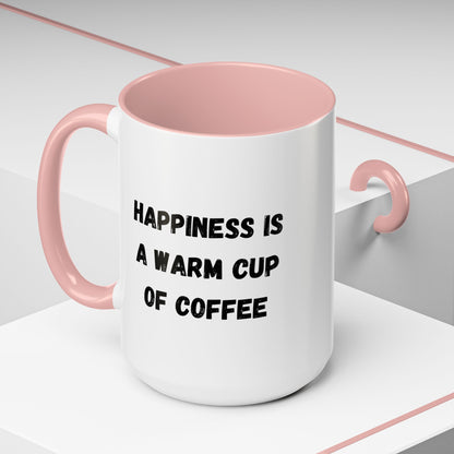 Coffee Mug — “Happiness Is A Warm Cup Of Coffee” Accent Ceramic Mug (11/15 oz)
