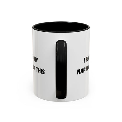 I Paused My Naptime For This Coffee Mug - Fun Black Accent Mug for Parents - TRV
