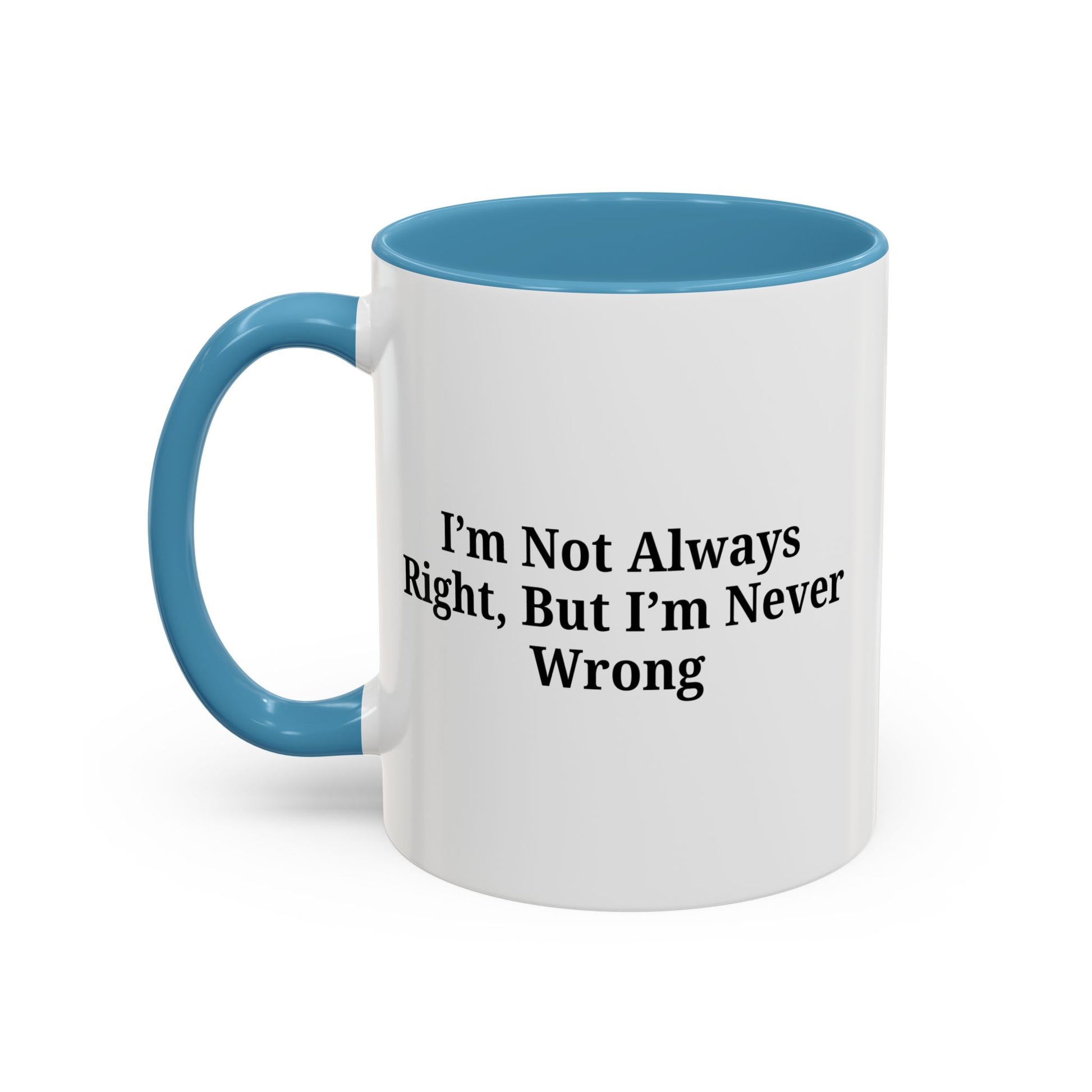 Funny Coffee Mug - Humorous Gift for Coffee Lovers, Gift for Friends, Right Quotes, Motivational Cup, Office Mug - TRV