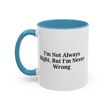 Funny Coffee Mug - Humorous Gift for Coffee Lovers, Gift for Friends, Right Quotes, Motivational Cup, Office Mug - TRV