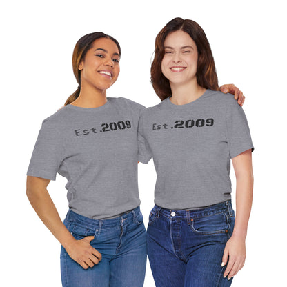 Established 2009 Unisex Tee - Casual Wear, Birthday Gift, Graduation Outfit, Anniversary Shirt, Personalized Fashion - TRV