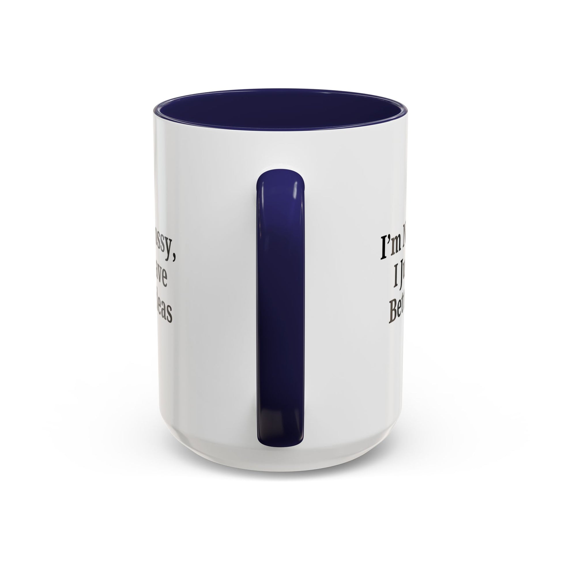 Sassy Accent Coffee Mug - "I'm Not Bossy, I Just Have Better Ideas" - Perfect Gift for Coffee Lovers - TRV