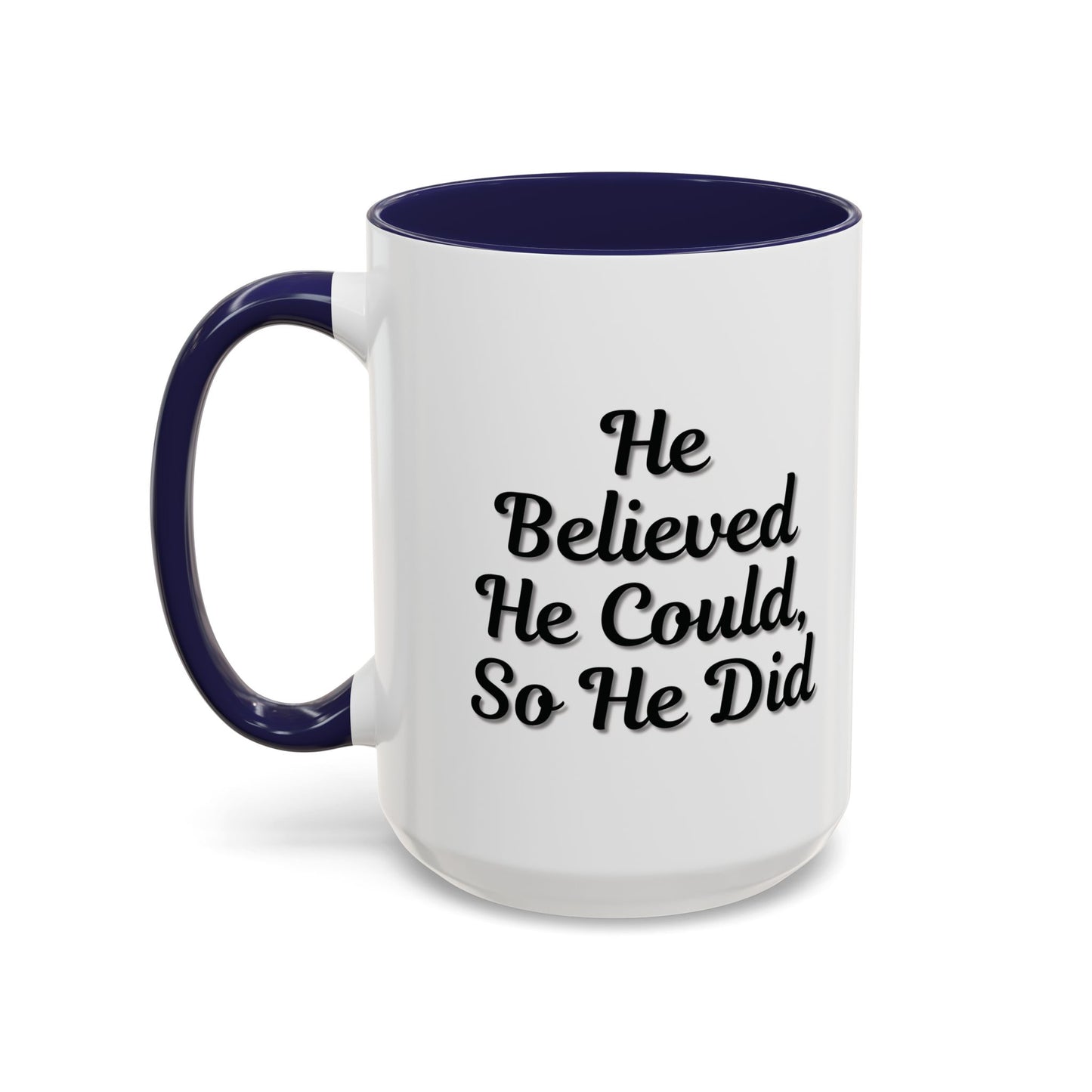 Motivational Accent Mug - 'He Believed He Could, So He Did' - Inspirational Coffee Cup, Gift for Him, Gift for Her, Office Decor, Positive