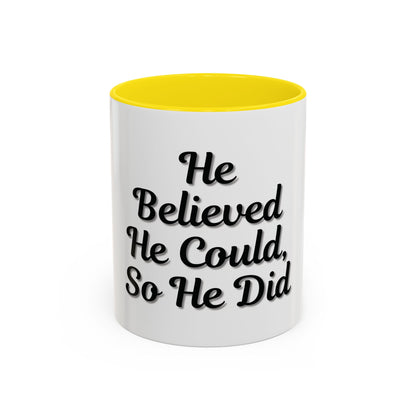 Inspirational Accent Coffee Mug - 'He Believed He Could, So He Did' - Perfect Gift for Motivational Moments - TRV