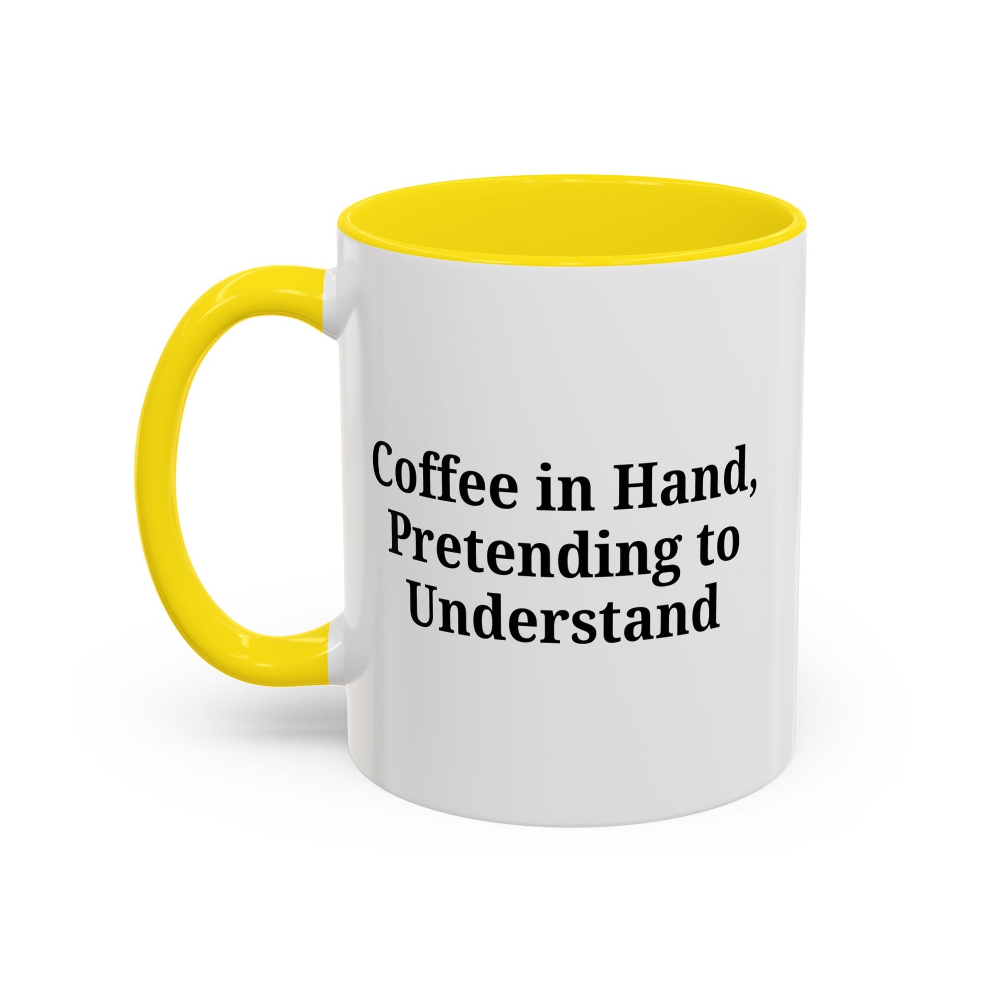 Coffee Humor Mug - "Coffee in Hand, Pretending to Understand" - TRV