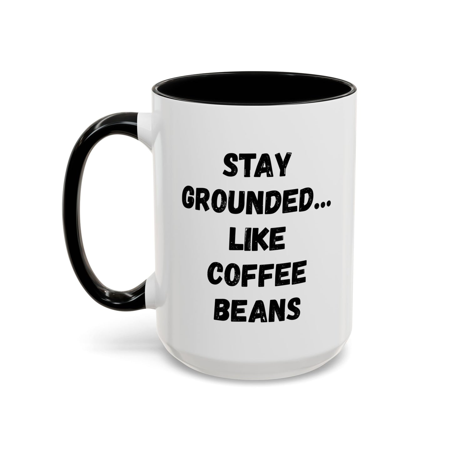 Grounded Coffee Mug, Inspirational Coffee Cup, Motivational Drinkware, Gift for Coffee Lovers, Funny Coffee Mug